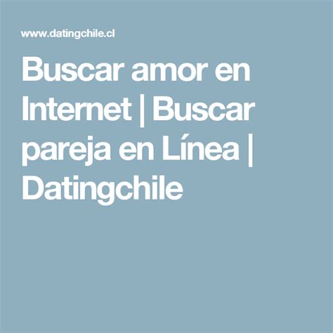 buscar pareja en chile|Buscar amor en internet 